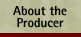 About the Producer