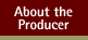 About the Producer
